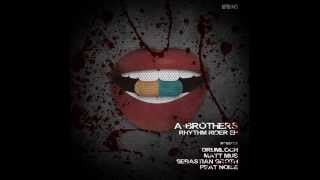 A- Brothers - Rhythm Rider (Matt Mus Remix)[Naughty Pills Records]