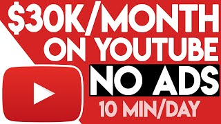 Make $30,000/Month On YouTube Without Filming - FULL TUTORIAL (Make Money Online)