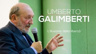 Umberto Galimberti: L'illusione della libertà (2016 versione integrale)