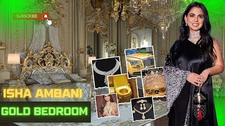 Isha Ambani's Lavish Lifestyle 2024: INSIDE GOLD BEDROOM! | Majestic Moments