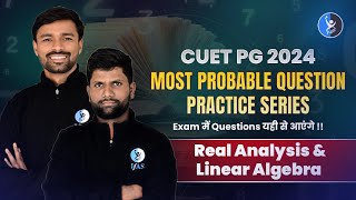 Real Analysis & Linear Algebra | Most Probable Question Practice Series | CUET PG 2024 | L1 | IFAS