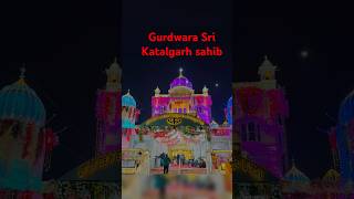 Gurdwara Sri Katalgarh Sahib Chamkaur Sahib