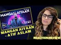 MANGAN AIYAAN (ATIF ASLAM) REACTION! | VELO SOUND STATION 2.0