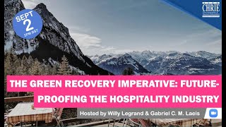 The Green Recovery Imperative: Future-Proofing the Hospitality Industry