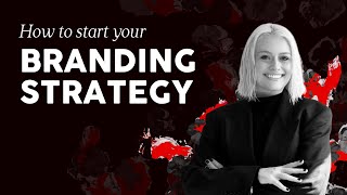 Branding Strategy - How to start