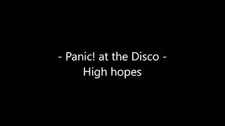 Panic! at the Disco - High hopes Lyrics