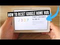 How To Factory Reset Google Home Hub