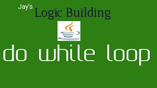 do while loop in java | java basics | core java | java by jay | logic building in programming |