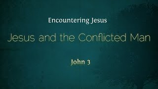 Jesus and the Conflicted Man