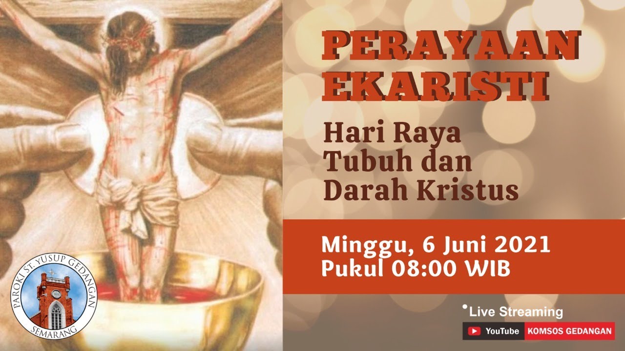 Perayaan Ekaristi Hari Raya Tubuh Dan Darah Kristus, Minggu, 6 Juni ...