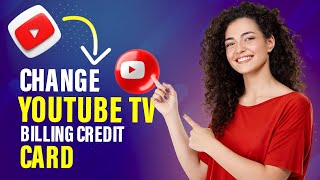 How to change YouTube TV billing credit card (Full Guide)
