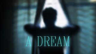 A DREAM - 1 Minute Short Film