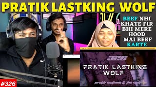 326 - Pratik lastking ft. Tha wolf (Official music video)| Reaction