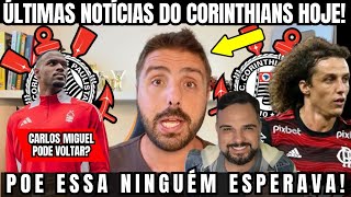 🚨EXPLODE A NOTÍCIA! DOMINGO AGITADO! DAVI L .PERTO!? CARLOS M PODE VOLTAR? NOTÍCIAS DO CORINTHIANS