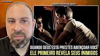 QUANDO DEUS ESTÁ PRESTES ABENÇOAR VOCÊ! ELE PRIMEIRO REVELA SEUS INIMIGOS - PROFETA VINÍCIUS IRACET