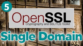 5. OpenSSL - Single Server Certificate