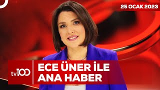 Ece Üner ile Tv100 Ana Haber | 25 Ocak 2023