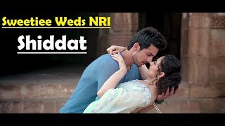 Shiddat (Full Song) Armaan Malik | Sweetiee Weds NRI | Himansh Kohli, Zoya Afroz | Lyrics Video Song