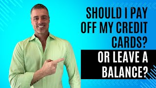 Should I pay off my credit card in full or leave a small balance??