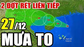 🔴[Trực Tiếp] Dự báo thời tiết hôm nay và ngày mai 27/12/2024 | dự báo thời tiết 3 ngày tới