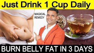 Just Drink 1 Cup Daily | Burn Belly Fat In 3 Days | Magical Home Remedies - Dr. Vivek Joshi