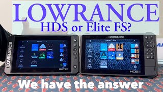 Lowrance HDS or Elite FS