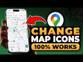 How To Change Map Icons On Google Maps (𝟮𝟬𝟮𝟲) | 100% WORKS | NO Yapping, To The Point! | FAST & EASY
