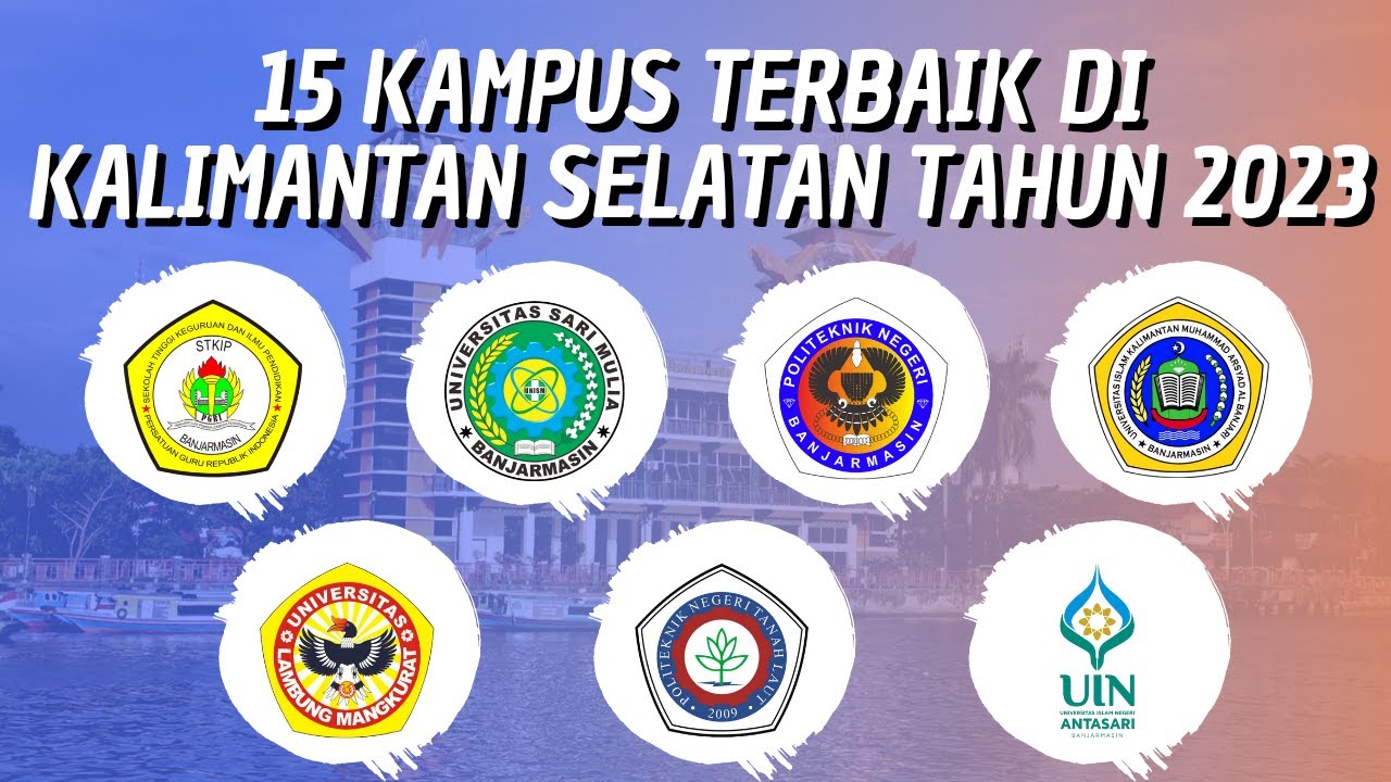 15 KAMPUS TERBAIK DI KALIMANTAN SELATAN VERSI WEBOMETRICS RANKINGS ...