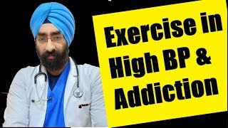 Exercise High BP & Reason for any addiction | Dr.Education