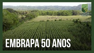 Embrapa: 50 anos transformando a agricultura brasileira | Agro Paranaíba