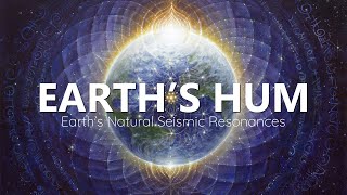 Earth's Heartbeat - What is Earth's Hum, and what creates it?