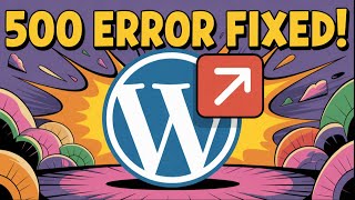 WordPress 500 Internal Server Error? FIX IT FAST (Beginner's Guide!)