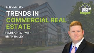 Trends in Commercial Real Estate | Highlights Brian Bailey