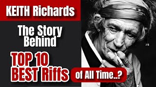 Keith Richards' TOP 10 BEST Riffs