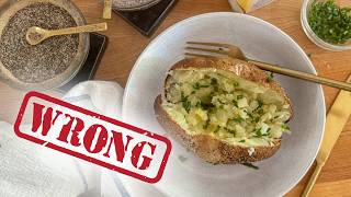 You're Doing It All Wrong - How To Make A Baked Potato