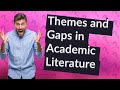 How Can I Identify Themes and Gaps in Academic Literature?