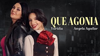 Yuridia, Angela Aguilar - Qué Agonía (LETRA)