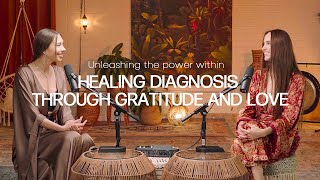 Unleashing the Power Within Healing Diagnosis Through Gratitude and Love