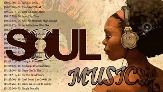 Soul Music Of All Time - Old Classic Soul Songs - Soul Music Hits Playlist