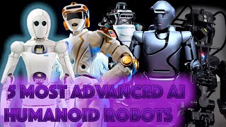 5 Most Advanced AI Humanoid Robots / 4 K