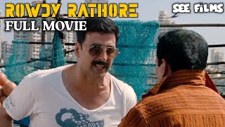 Rowdy Rathore Full Movie | Akshay Kumar