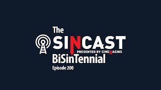 SinCast 200 - The BiSinTennial!