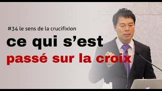 34. ce qui s'est passé sur la croix: le sens de la crucifixion