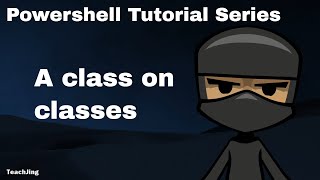 Powershell Tutorial - CH13 - Classes