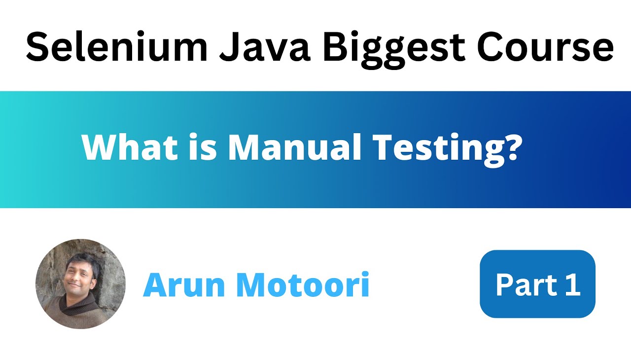 What Is Manual Testing Selenium Java Biggest Course Part 1 Youtube