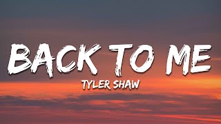 Tyler Shaw - Back to Me (Lyrics)