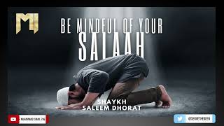 Shaykh Saleem Dhorat - Be Mindful of your Salaah