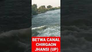 #Betwa #Canal, #Chirgaon #Jhansi #uttarpradesh #2023 #viralshort #popular #viralvideos #River #Water