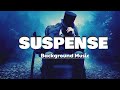 Suspense BGM No Copyright || Suspense Background Music || Suspense Music || Copyright Free Music