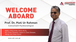 Welcome Dr. Mati Ur Rehman, Esteemed Consultant in Pulmonology, Allergy, and Sleep Medicine at AIH